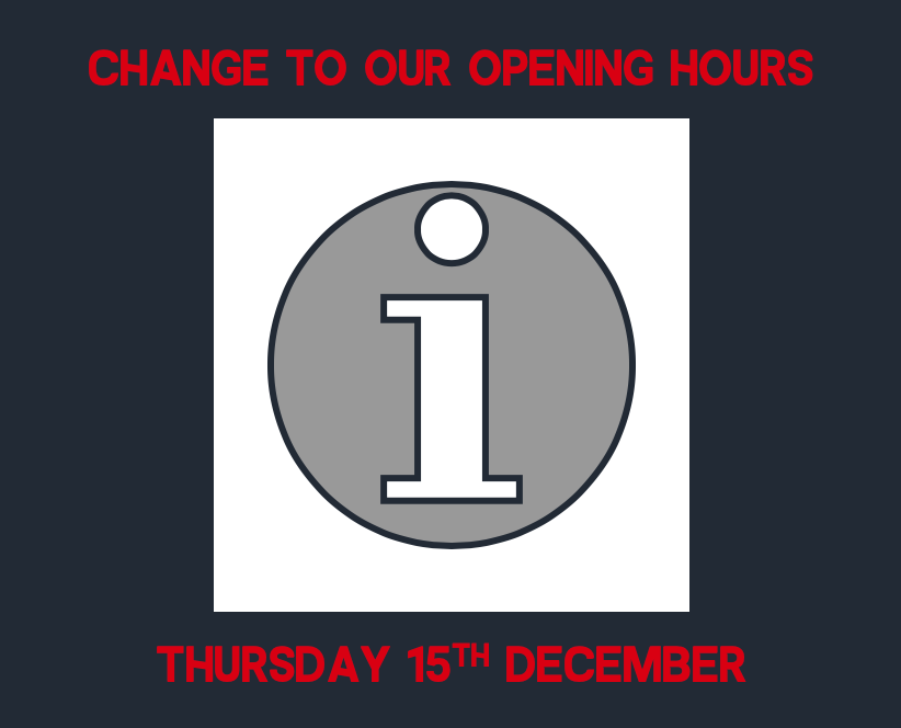 Customer Opening Hours Update - Thursday 15th December